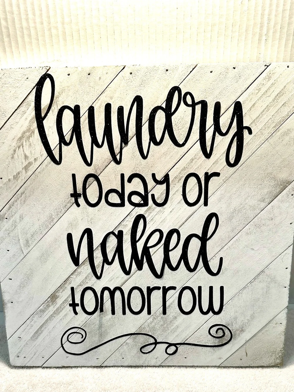 Laundry Today or Naked Tomorrow Wall Sign - Black new with tag Wooden 12x12